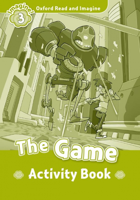 Oxford Read and Imagine 3 The Game Activity Book