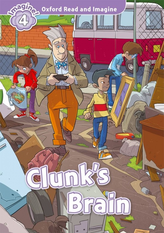 Oxford Read and Imagine 4 Clunk´s Brain