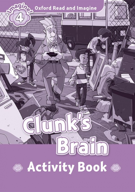 Oxford Read and Imagine 4 Clunk´s Brain Activity Book