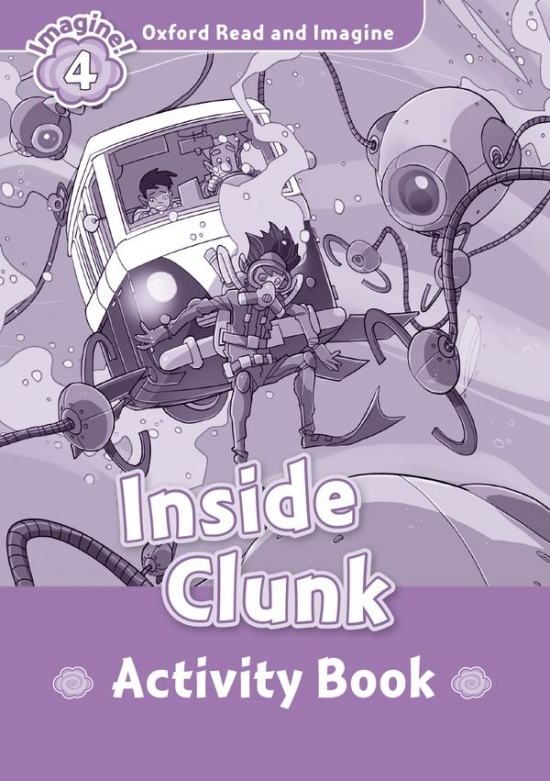 Oxford Read and Imagine 4 Inside Clunk Activity Book Oxford University Press