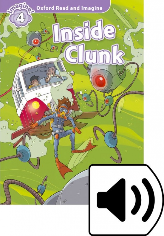 Oxford Read and Imagine 4 Inside Clunk with MP3 Pack