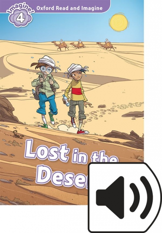 Oxford Read and Imagine 4 Lost in the Desert with MP3 Pack Oxford University Press