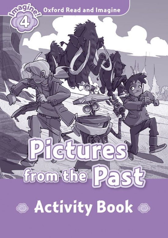 Oxford Read and Imagine 4 Pictures from the Past Activity Book Oxford University Press