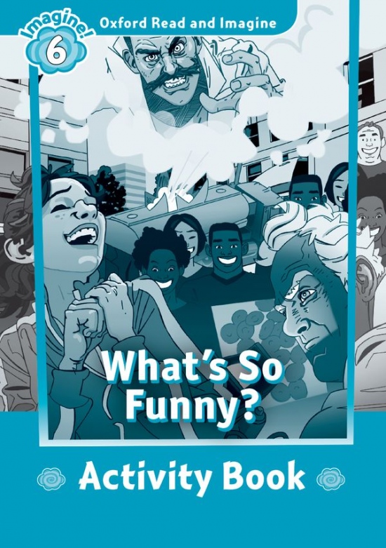 Oxford Read and Imagine 6 What´s So Funny? Activity Book Oxford University Press