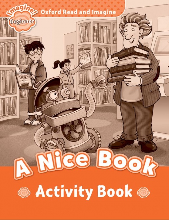 Oxford Read and Imagine Beginner A Nice Book Activity Book