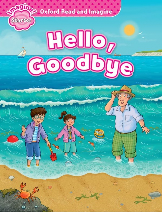 Oxford Read and Imagine Starter Hello Goodbye