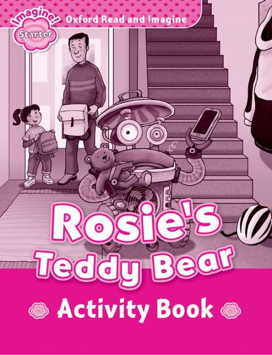 Oxford Read and Imagine Starter Rosie´s Teddy Bear Activity Book Oxford University Press