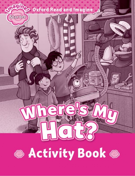 Oxford Read and Imagine Starter: Where´s My Hat? Activity Book Oxford University Press