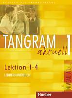 Tangram aktuell 1. Lektion 1-4 Lehrerhandbuch Hueber Verlag