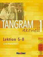 Tangram aktuell 1. Lektion 5-8 Lehrerhandbuch Hueber Verlag