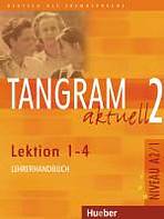 Tangram aktuell 2. Lektion 1-4 Lehrerhandbuch Hueber Verlag
