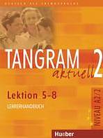 Tangram aktuell 2. Lektion 5-8 Lehrerhandbuch Hueber Verlag