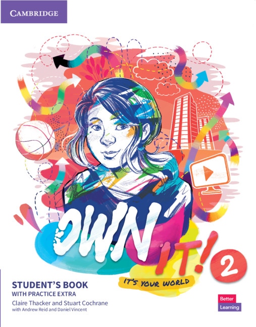 Own It! 2 Student´s Book with Practice Extra Cambridge University Press