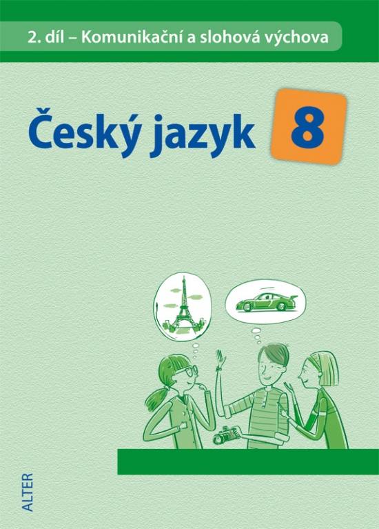 Český jazyk 8/2: Komunikační a slohová výchova