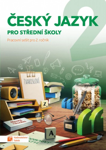 Český jazyk 2 pro SŠ - pracovní sešit TAKTIK International, s.r.o