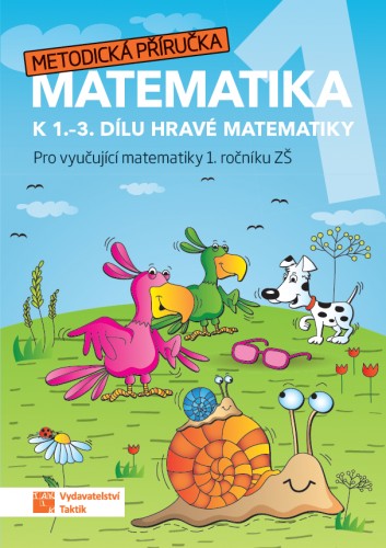Hravá matematika 1 - metodická příručka TAKTIK International, s.r.o