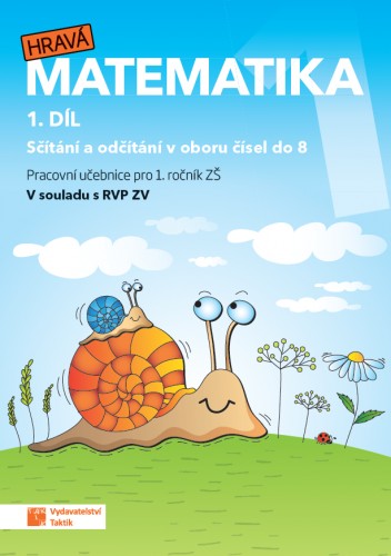 Hravá matematika 1 - pracovní učebnice - přepracované vydání - 1. díl TAKTIK International, s.r.o