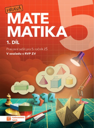 Hravá matematika 5 - pracovní sešit 1.díl TAKTIK International, s.r.o
