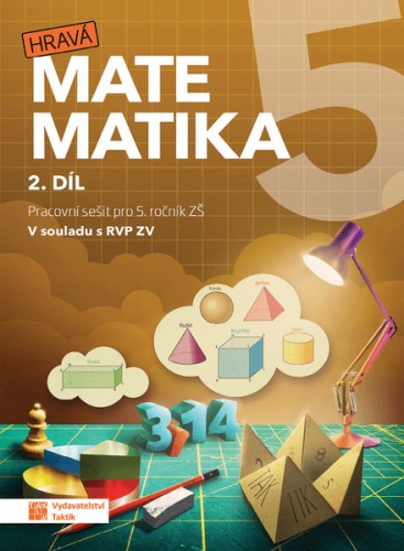 Hravá matematika 5 - pracovní sešit 2.díl TAKTIK International, s.r.o