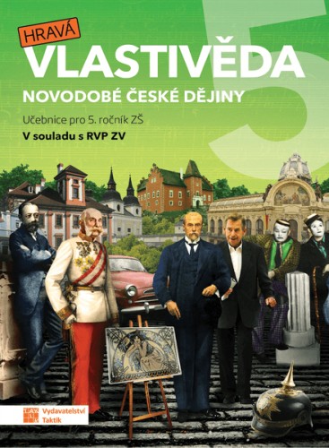 Hravá vlastivěda 5 - Novodobé české dějiny - učebnice TAKTIK International, s.r.o