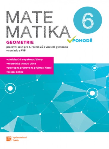 Matematika v pohodě 6 - Geometrie - pracovní sešit TAKTIK International, s.r.o