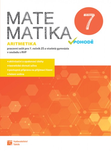 Matematika v pohodě 7 - Aritmetika - pracovní sešit TAKTIK International, s.r.o