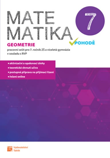 Matematika v pohodě 7 - Geometrie - pracovní sešit TAKTIK International, s.r.o