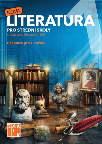 Nová literatura pro 1.ročník SŠ - učebnice TAKTIK International, s.r.o
