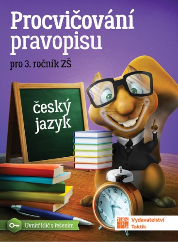 Procvičování pravopisu - český jazyk pro 3. ročník TAKTIK International, s.r.o