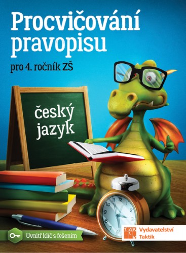 Procvičování pravopisu - český jazyk pro 4. ročník TAKTIK International, s.r.o