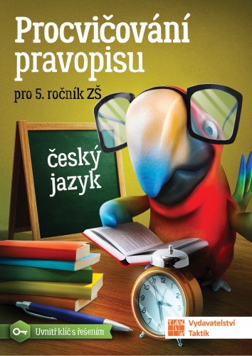 Procvičování pravopisu - český jazyk pro 5. ročník TAKTIK International, s.r.o