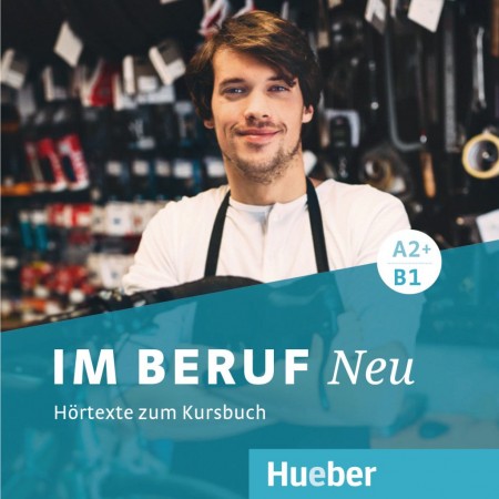 Im Beruf Neu A2+/B1 Audio CD Hueber Verlag
