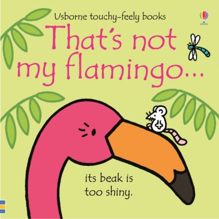 That´s not my flamingo... Usborne Publishing