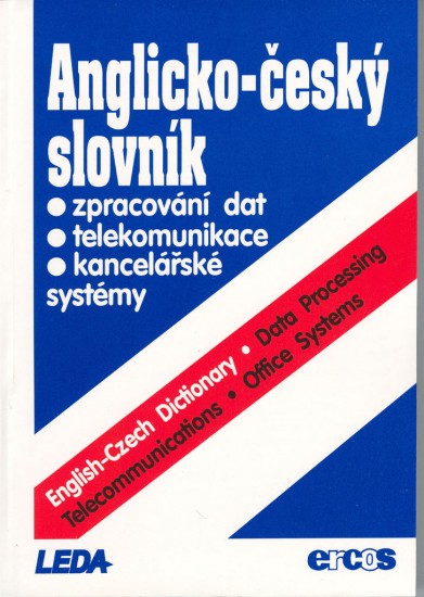 Anglicko-český slovník: zpracování dat, telekomunikace a kancelářské systémy