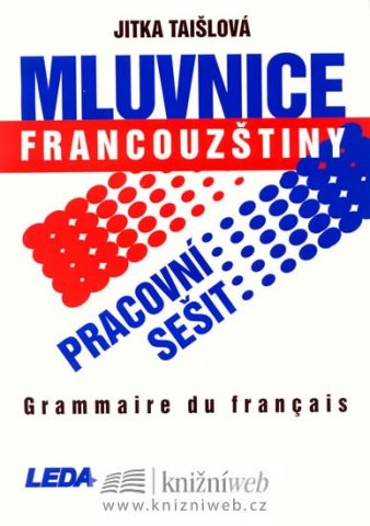 Mluvnice francouzštiny-Pracovní sešit Nakladatelství LEDA