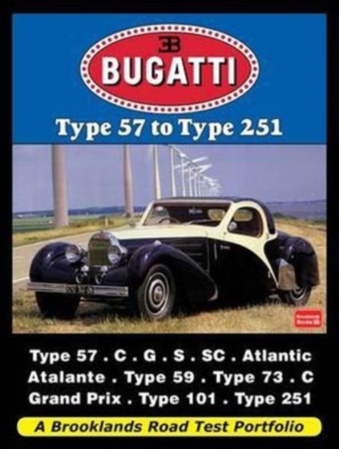 Bugatti Type 57 to Type 251 : A Brooklands Road Test Portfolio