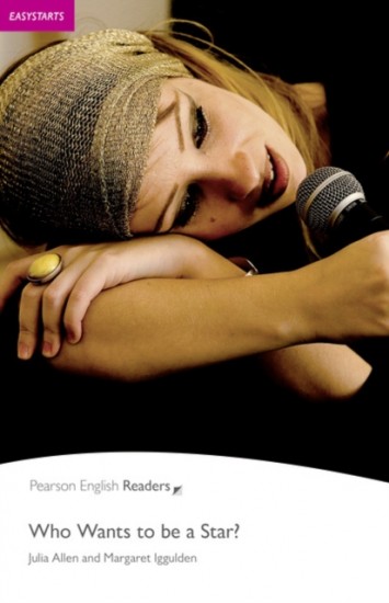Pearson English Readers Easystarts Who Wants to be a Star? Pearson