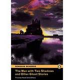 Pearson English Readers 3 The Man with Two Shadows and Other Ghost Stories