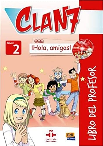 Clan 7 con a#161;Hola, amigos! Nivel 2 Libro del profesor + CD + CD-ROM Edinumen