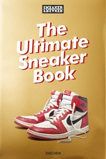 Sneaker Freaker. The Ultimate Sneaker Book nezadán