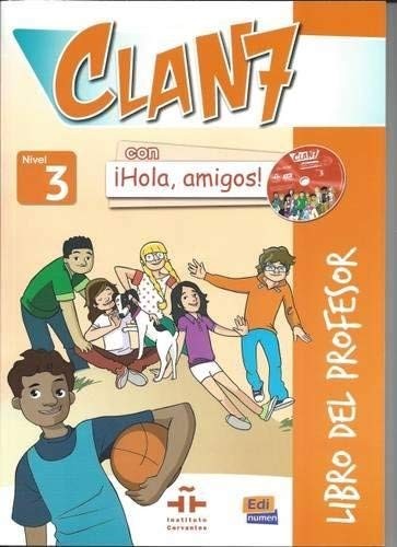 Clan 7 con a#161;Hola, amigos! Nivel 3 Libro del profesor + CD + CD-ROM Edinumen