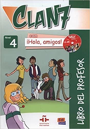 Clan 7 con a#161;Hola, amigos! Nivel 4 Libro del profesor + CD + CD-ROM Edinumen