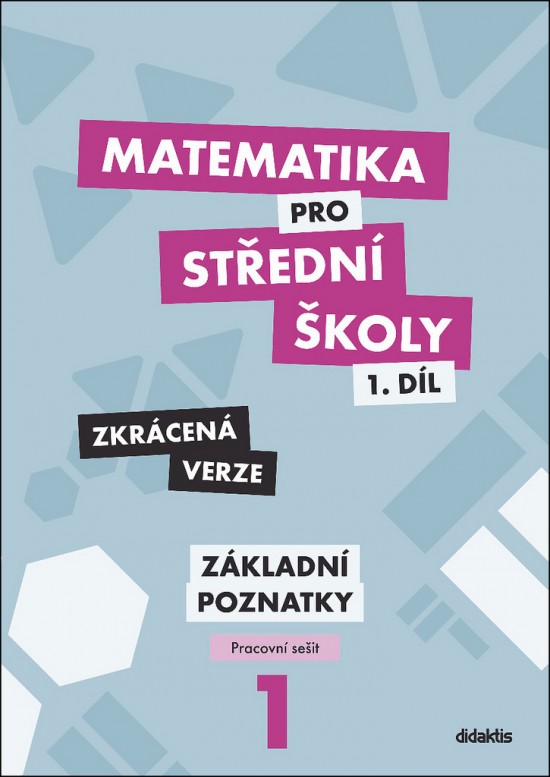 Matematika pro střední školy 1.díl Zkrácená verze/Pracovní sešit Základní poznatky