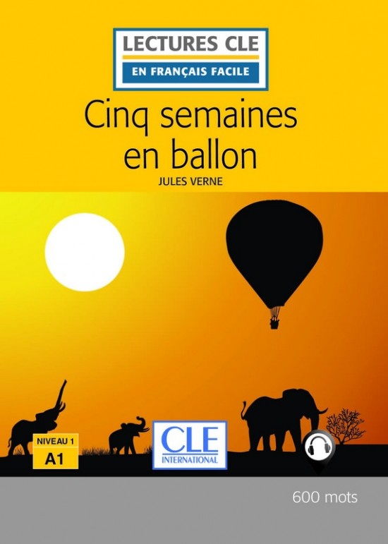 Lecture CLE en francais facile Niveau 1/A1 Cinq semaines en ballon Livre CLE International