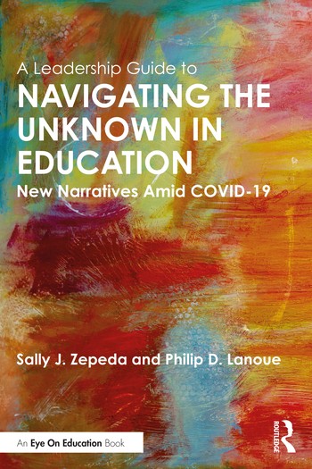 A Leadership Guide to Navigating the Unknown in Education : New Narratives Amid COVID-19 nezadán