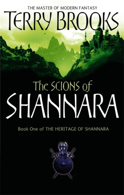 The Scions Of Shannara : The Heritage of Shannara, book 1 Little Brown Book Group
