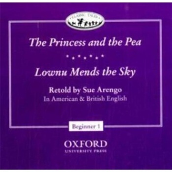 CLASSIC TALES Beginner 1 Lownu Mends The Sky a The Princess and The Pea Audio CD (American and British English) Oxford University Press