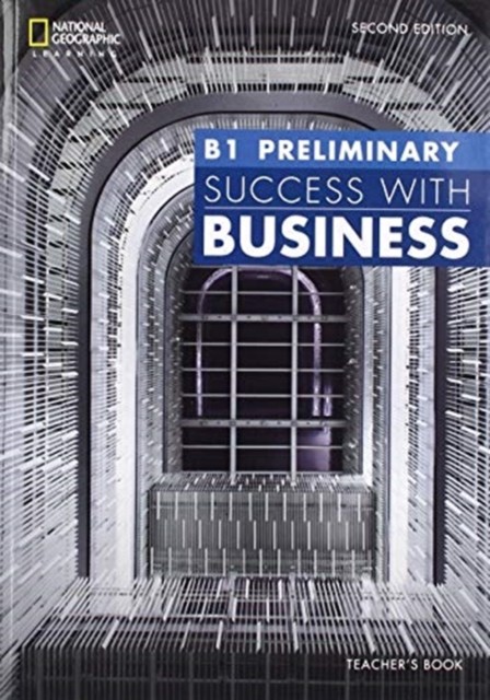 Success with Business B1 Preliminary Teacher´s Book National Geographic learning