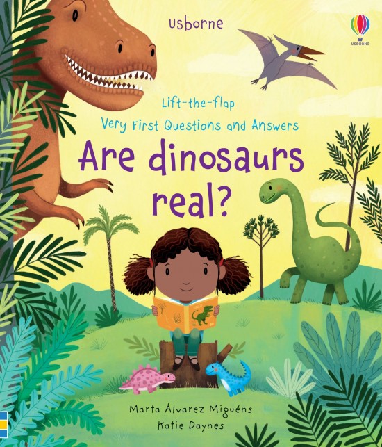 Lift-the-flap Very First Questions and Answers Are Dinosaurs Real? Usborne Publishing