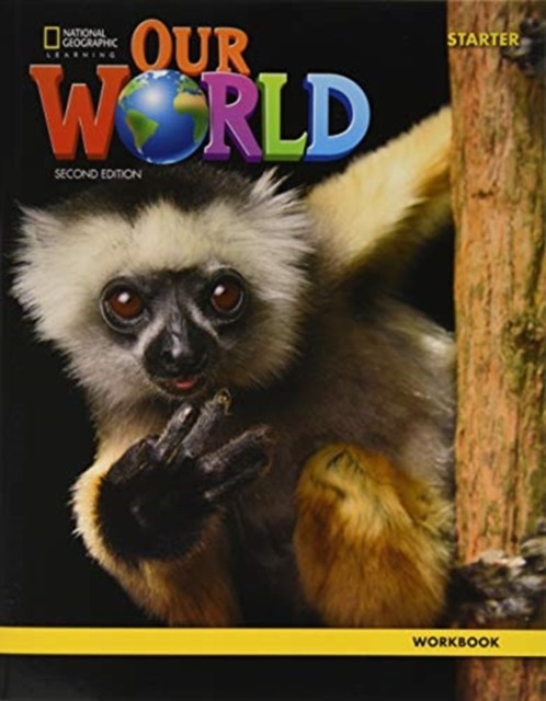 Our World 2e Starter Workbook National Geographic learning